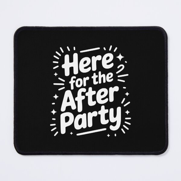 Item preview, Here for the After Party designed and sold by theartfulaspie.