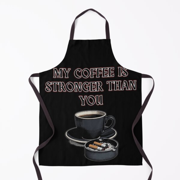 Item preview, My coffee is stronger than you designed and sold by The King's general goods.