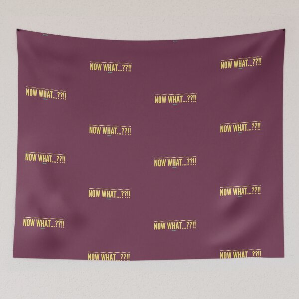 Item preview, NOW WHAT??! designed and sold by Hurdd.