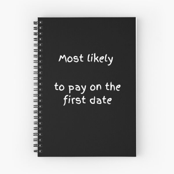 Item preview, Most Likely To Pay On The First Date - Bold White Typography designed and sold by shy8.