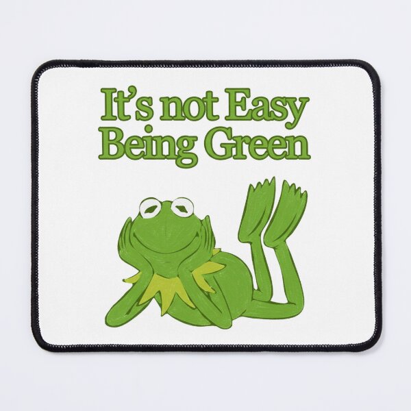 Item preview, its not easy being green designed and sold by FreshArtFusion.