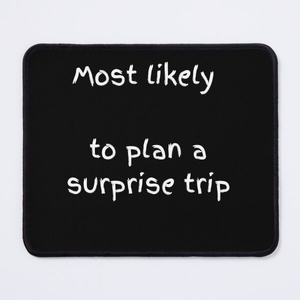 Item preview, Most Likely To Plan A Surprise Trip - White Travel Aesthetic designed and sold by shy8.