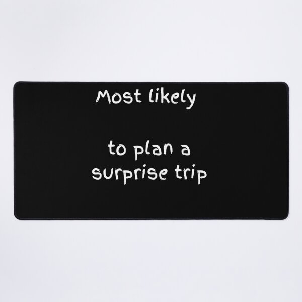 Item preview, Most Likely To Plan A Surprise Trip - White Travel Aesthetic designed and sold by shy8.