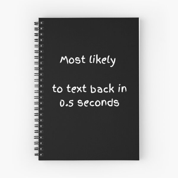 Item preview, Most Likely To Text Back Instantly - White Modern Font designed and sold by shy8.