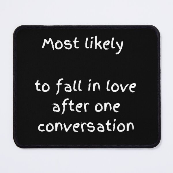 Item preview, Most Likely To Fall In Love Quickly - White Romantic Text designed and sold by shy8.
