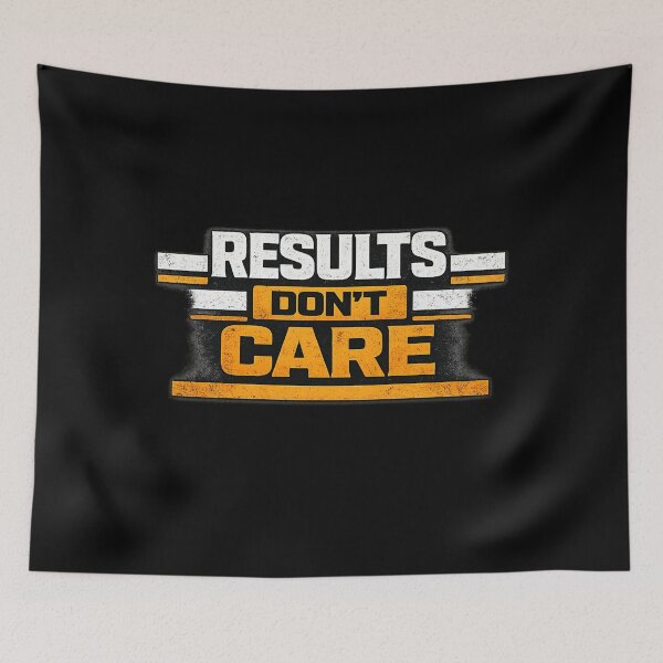 Item preview, Results Don’t Care Discipline Work Ethic Motivation Design designed and sold by Wolf Garage.