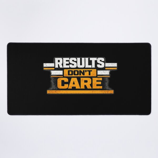 Item preview, Results Don’t Care Discipline Work Ethic Motivation Design designed and sold by Wolf Garage.