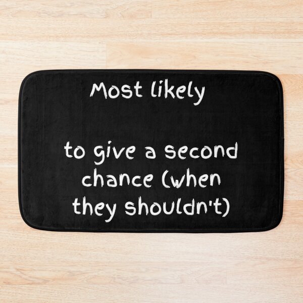 Item preview, Most Likely To Give A Second Chance - White Bold Quote designed and sold by shy8.