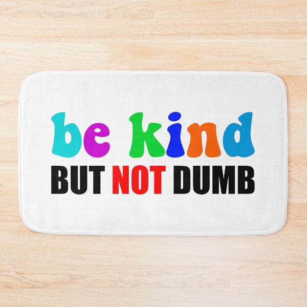 Item preview, Be Kind But Not Dumb - Colorful Sarcastic Mental Health Motivational Quote designed and sold by XIOMOS.