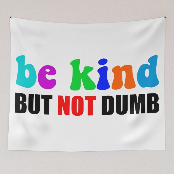 Item preview, Be Kind But Not Dumb - Colorful Sarcastic Mental Health Motivational Quote designed and sold by XIOMOS.