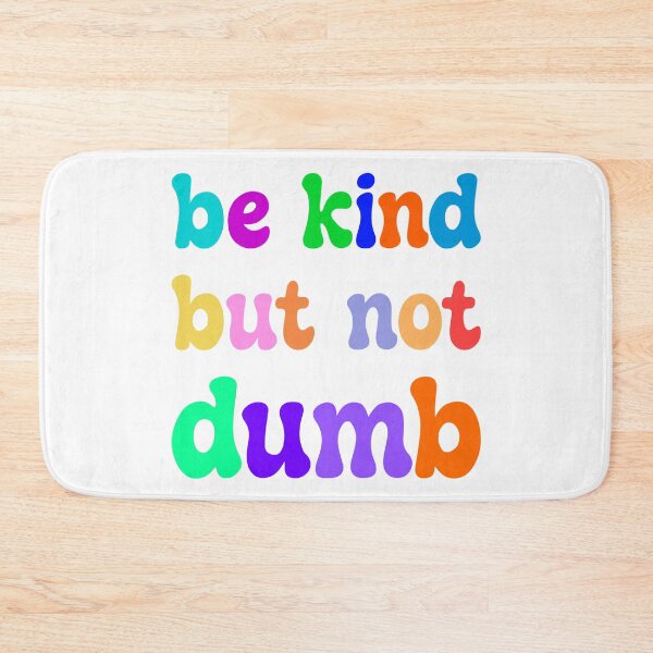 Item preview, Be Kind But Not Dumb - Colorful Sarcastic Mental Health Motivational Quote designed and sold by XIOMOS.