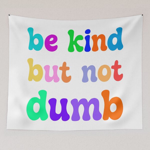 Item preview, Be Kind But Not Dumb - Colorful Sarcastic Mental Health Motivational Quote designed and sold by XIOMOS.