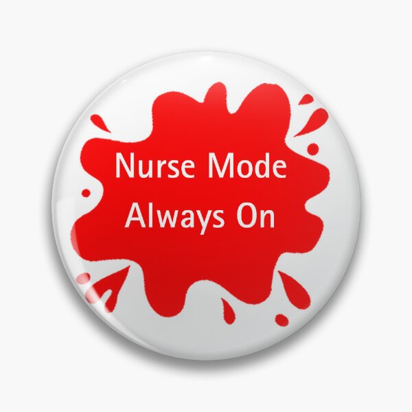 Item preview, Nurse Mode Always On Funny Nurse Quote designed and sold by Red BloB.