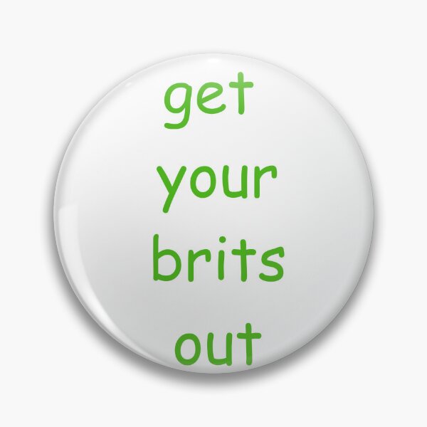 Item preview, get your brits out comic sans designed and sold by brezz7731.