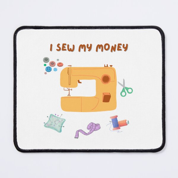Item preview, I Sew My Money Sewing Machine is Making Money designed and sold by AleksandraJac05.
