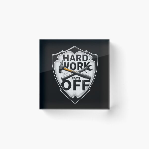 Item preview, Hard Work Pays Off Shield Worker Design designed and sold by Topoartispp.