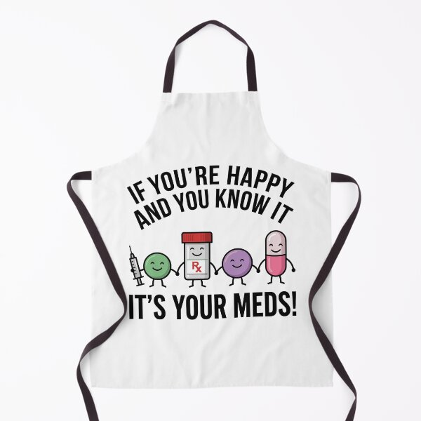 Item preview, It's your meds designed and sold by OffensiveFun.