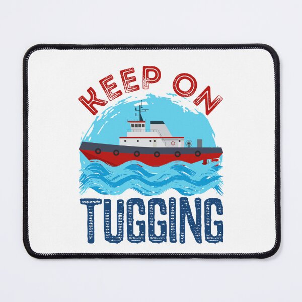 Item preview, Keep on Tugging Tugboat Captain designed and sold by jaygo.