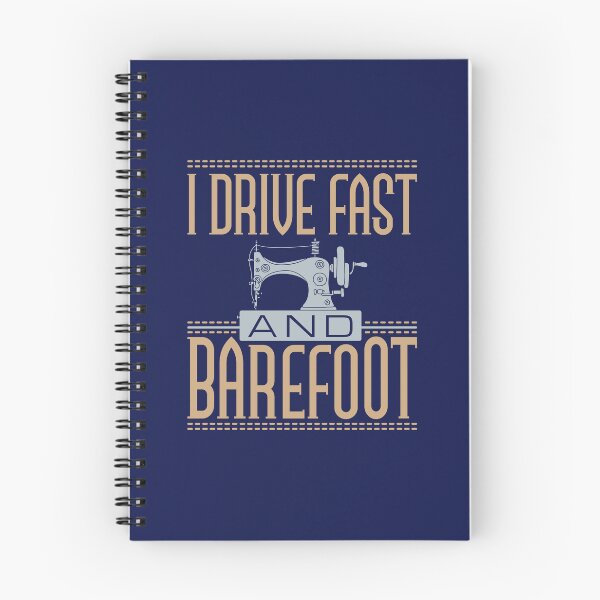 Item preview, I Drive Fast and Barefoot Sewing Machine Lover designed and sold by jaygo.
