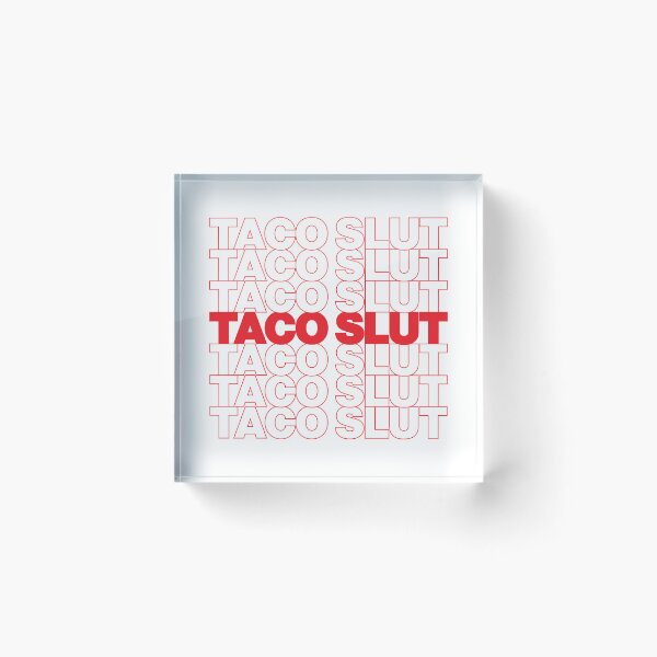 Item preview, TACO SLUT designed and sold by oddwonders.