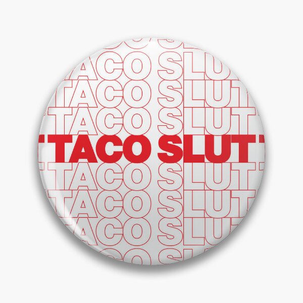 Item preview, TACO SLUT designed and sold by oddwonders.