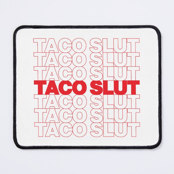 Item preview, TACO SLUT designed and sold by oddwonders.