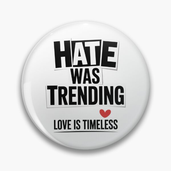 Item preview, Hate Was Trending Love Is Timeless Classic T-shirt designed and sold by PaulaArtworks.