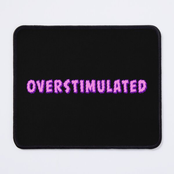 Item preview, Overstimulated, Shakey Pink Typography designed and sold by Memes N Lore .