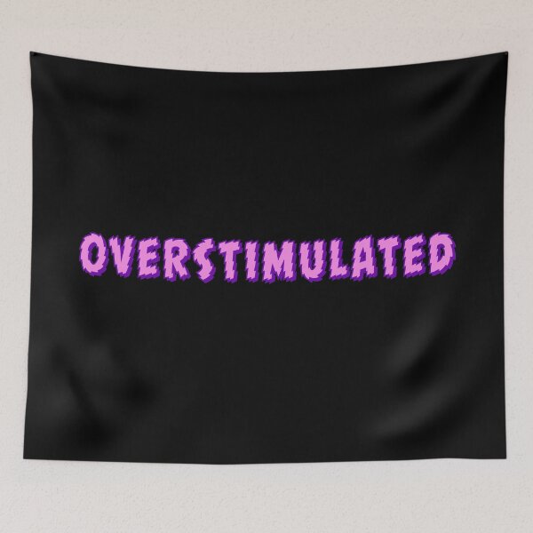Item preview, Overstimulated, Shakey Pink Typography designed and sold by Memes N Lore .