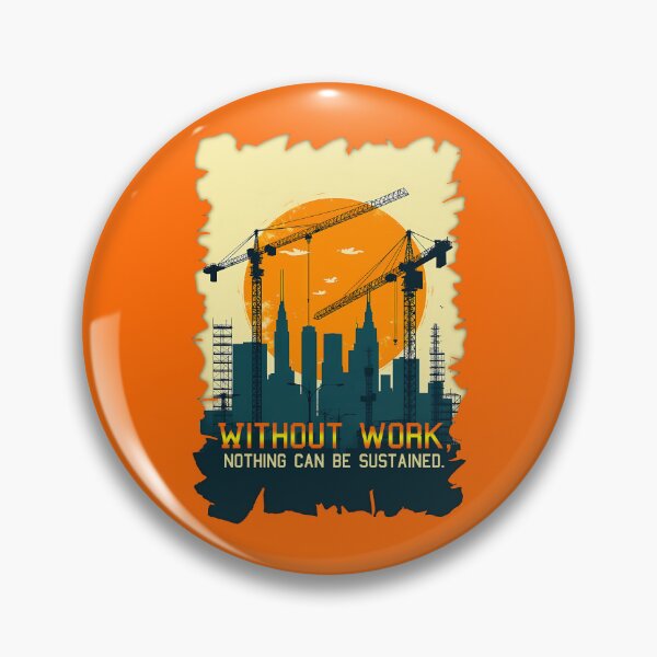 Item preview, Without Work Nothing Is Sustained Labor Day Worker Design designed and sold by Topoartispp.