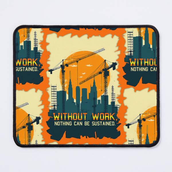 Item preview, Without Work Nothing Is Sustained Labor Day Worker Design designed and sold by Topoartispp.