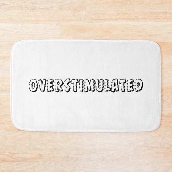 Item preview, Overstimulated, Shakey Typography designed and sold by Memes N Lore .
