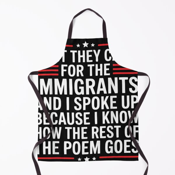 Item preview, First They Came for The Immigrants  designed and sold by otaku.edwardj.