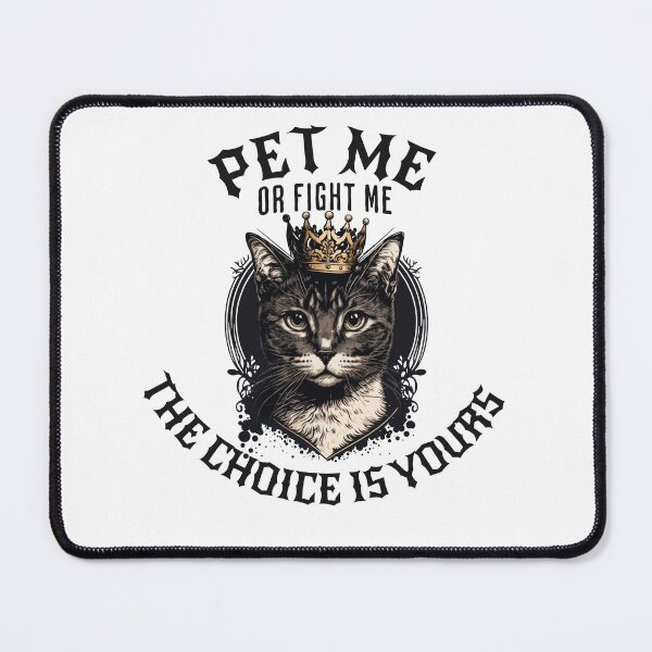 Item preview, Pet me or fight me, the choice is yours, Feisty Kitten, Humorous Cat Phrase designed and sold by BriAngelaBubbleDesigns.