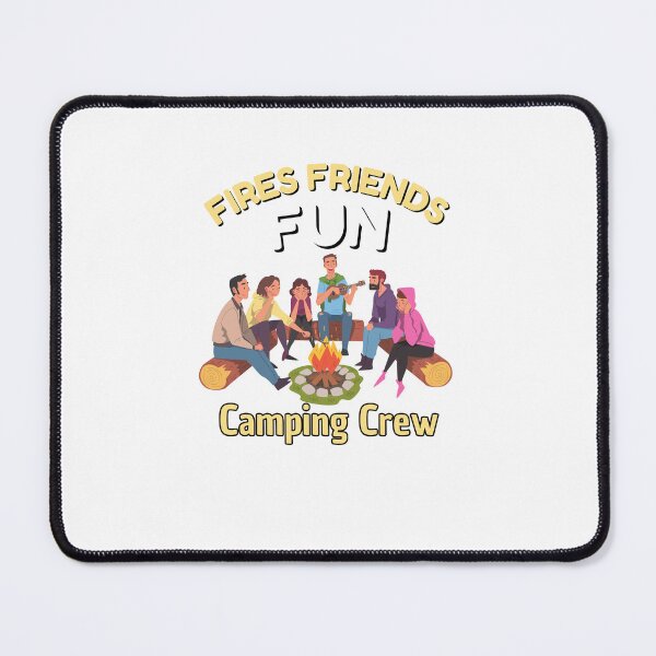 Item preview, Fires Friends Fun Camping Crew designed and sold by LuveraxArt.