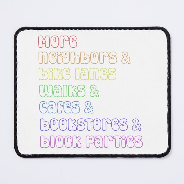 Item preview, YIMBY More Neighbors & Bike Lanes & Walks & Cafes & Bookstores & Block Parties designed and sold by The-Anon-Hann.