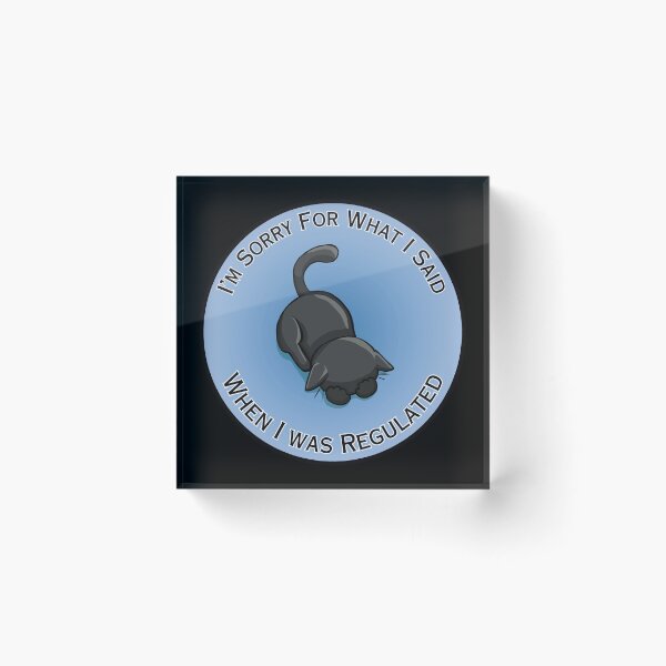 Item preview, Sorry For What I Said When Regulated (Black) designed and sold by Syph-Creations.