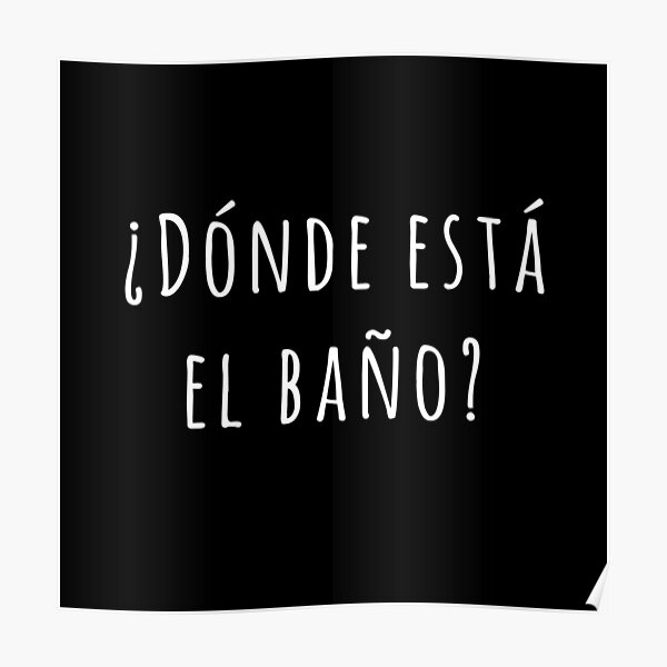 where-is-the-bathroom-in-spanish-poster-for-sale-by-bpcreate-redbubble