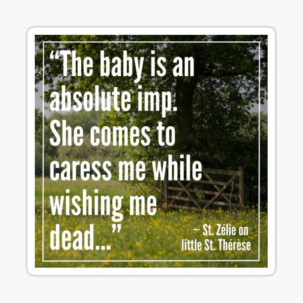 Item preview, St. Zelie Martin "Baby Imp" Inspirational Quote designed and sold by Sass of the Saints.