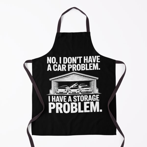 Item preview, No I Don't Have a car Problem I Have a Storage Problem designed and sold by faridman.