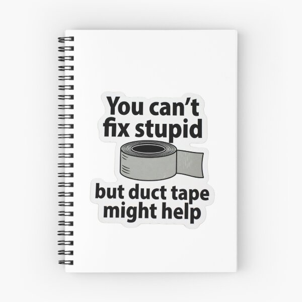 Item preview, You can’t fix stupid but duct tape might help  designed and sold by unionpride.