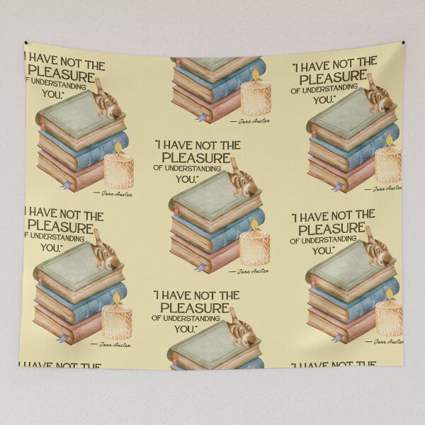 Item preview, "I Have Not the Pleasure of Understanding You", Jane Austen Quote designed and sold by Teacher-Toast.