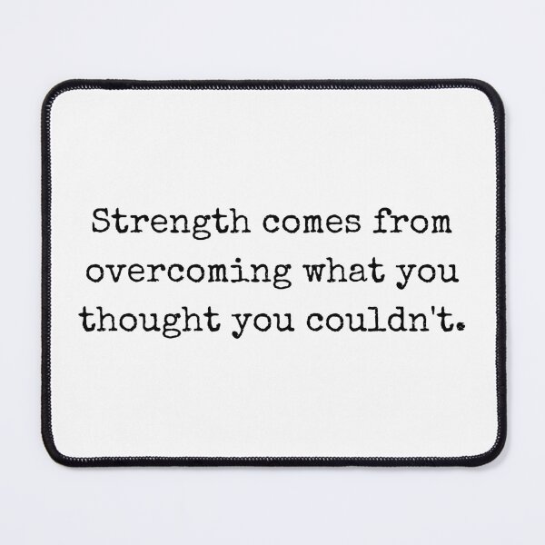 Item preview, Strength comes from overcoming what you thought you couldn't – Motivational Quote Design designed and sold by BoldTalk.