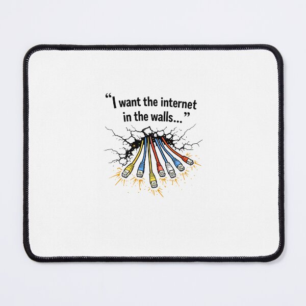 Item preview, I want the internet in the walls designed and sold by SKINNYRATDOG.
