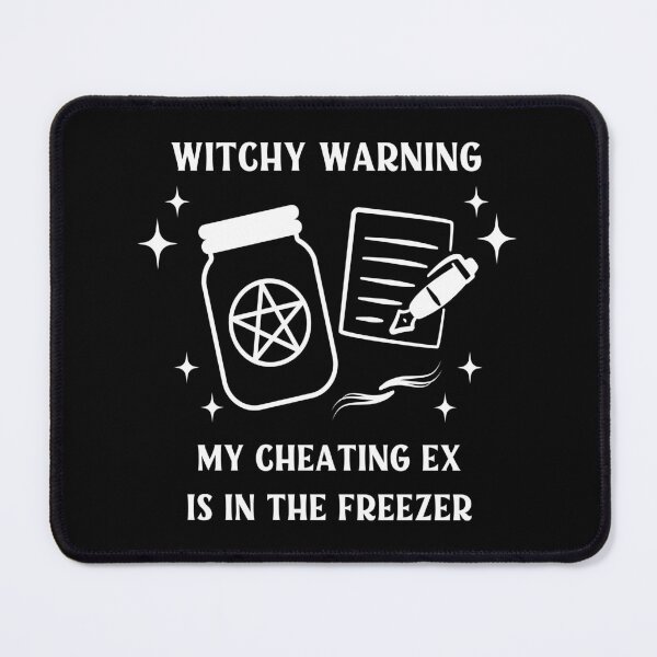 Item preview, Witchy Warning Cheating Ex is in the Freezer Cheeky Witch® designed and sold by cheekywitch.