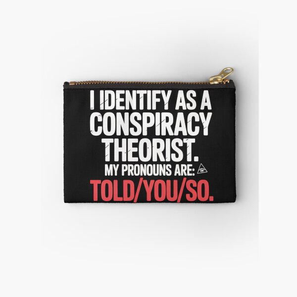 Item preview, I Identify As A Conspiracy Theorist – Told You So Funny Sarcastic T-Shirt designed and sold by Random Designs.