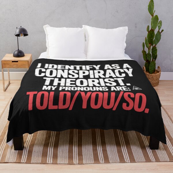 Item preview, I Identify As A Conspiracy Theorist – Told You So Funny Sarcastic T-Shirt designed and sold by Random Designs.