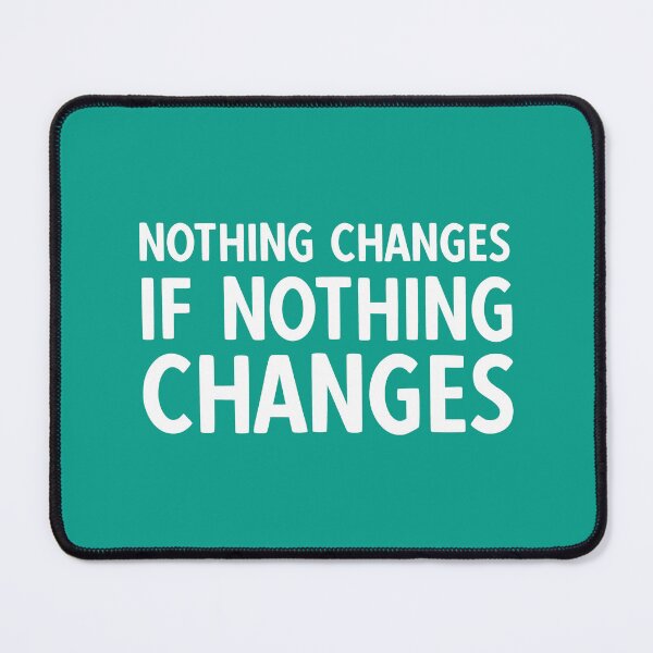 Item preview, Nothing Changes If Nothing Changes. Motivational Quote. Positive Quote designed and sold by DesignHouse07.