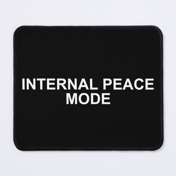 Item preview, Internal Peace Mode Humor Shirt designed and sold by T's Tees and Stuff.
