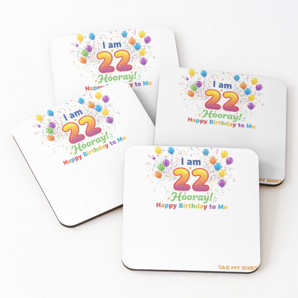 Item preview, I am 22 Hooray! Happy Birthday to Me designed and sold by Tag My Shirt - Clothing Made to Be Written On..